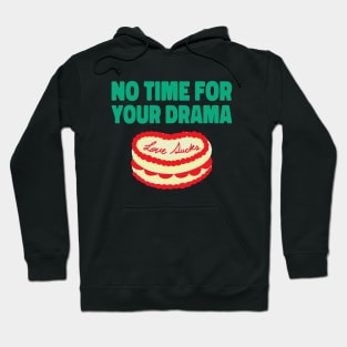 No Drama, Love Sucks - Cake Hoodie